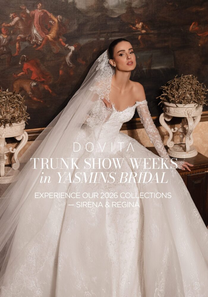 YASMINS BRIDAL  TRUNK SHOW WEEKS